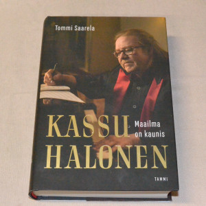 Tommi Saarela Kassu Halonen - Maailma on kaunis